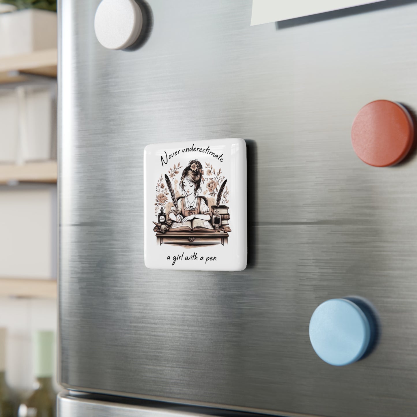 Inspirational Porcelain Magnet, Square - 'Never Underestimate a Girl with a Pen' - Gift for Writers, Students, Teachers, Authors, Book